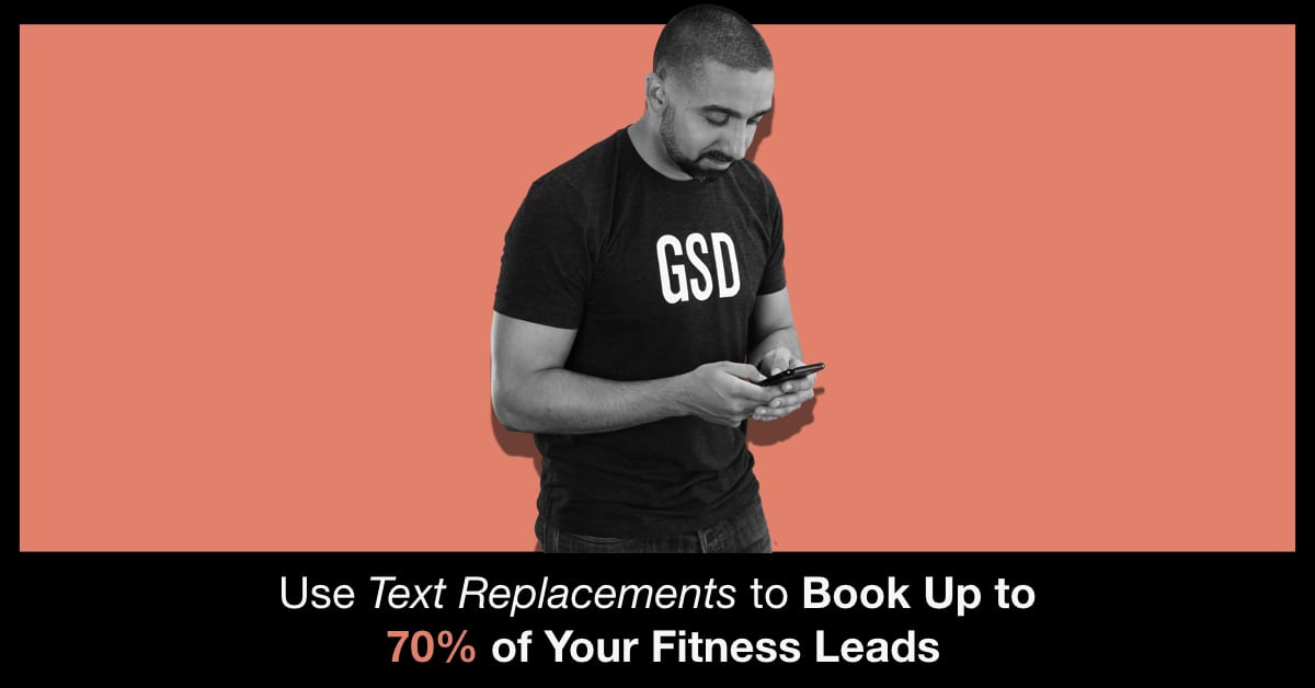 Use Text Replacements to Book Up to 70% of Your Fitness Leads