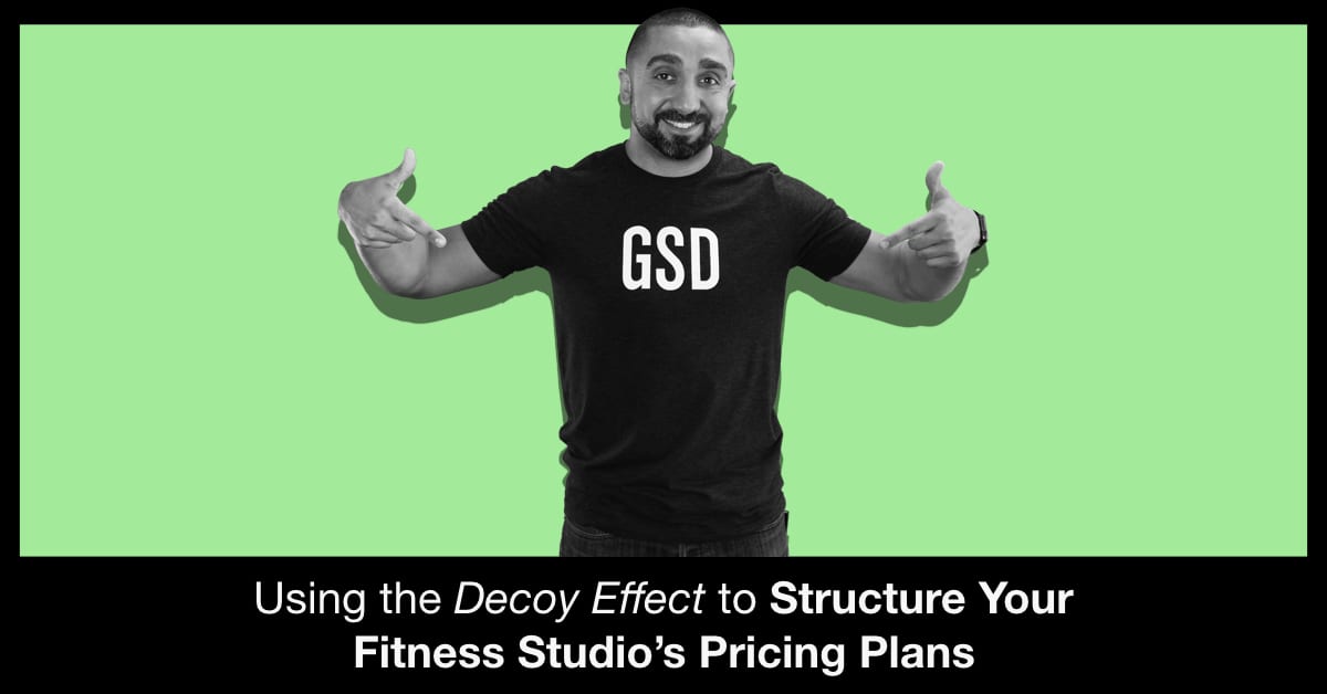 Using the Decoy Effect to Structure Your Fitness Studio's Pricing Plans