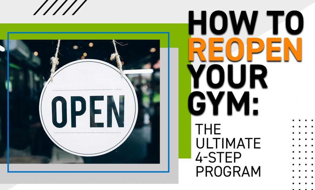 How To Reopen Your Gym - The Ultimate 4-Step Program
