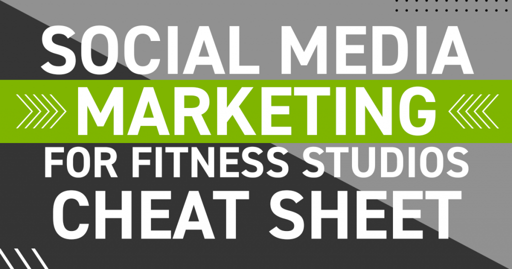 Social Media Marketing for fitness studio gym cheat sheet